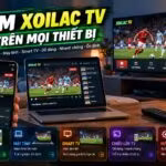Hướng dẫn xem Xoilac TV trên nhiều thiết bị